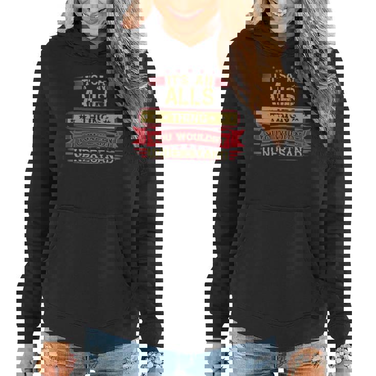 Its An Alls Thing You Wouldnt Understand  Alls   For Alls Women Hoodie Graphic Print Hooded Sweatshirt