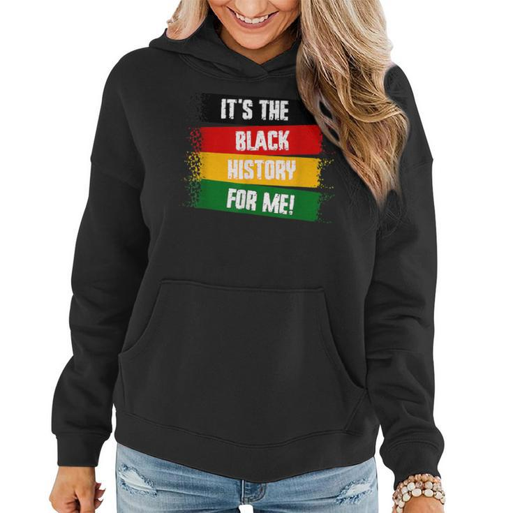 Its The Black History For Me Black History Month 2023  Women Hoodie