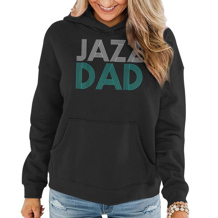 Jazz Dad Fathers Day Music Lover Cool Gift Teacher Women Hoodie