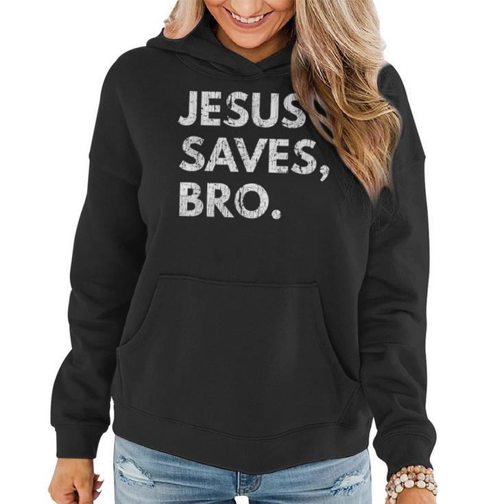 Jesus Saves Bro Vintage Pro Christian Religious Believer  Women Hoodie
