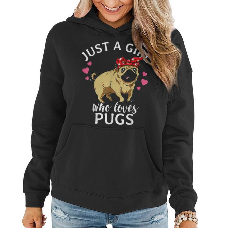 Just A Girl Who Loves Pugs Dog Pug Mom Mama Gift Women Girls Women Hoodie
