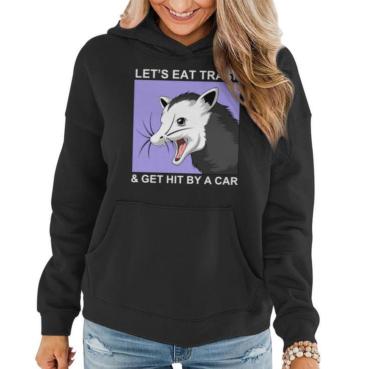 Lets Eat Trash And Get Hit By A Car V2 Women Hoodie