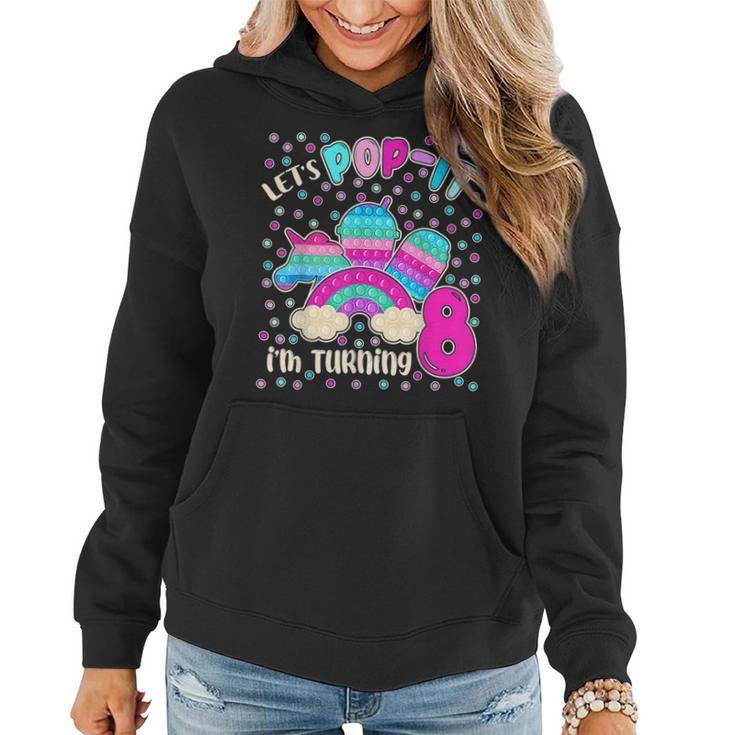Lets Pop It Im Turning 8 Colorful 8Th Birthday Girl  Women Hoodie