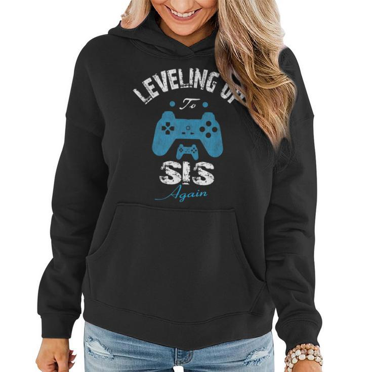 Leveling Up To Sis Again 2019  Promoted To Sister Women Hoodie