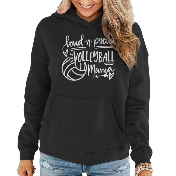 Loud And Proud Volleyball Mama Volleyball Mom Game Day Vibes  Women Hoodie