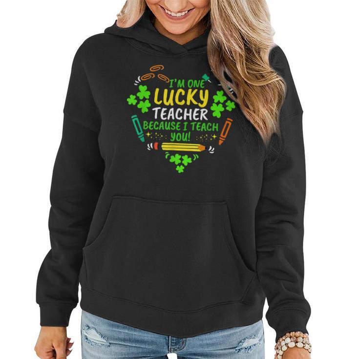 Lucky Teacher Because I Teach You Patricks Day Teaching  Women Hoodie