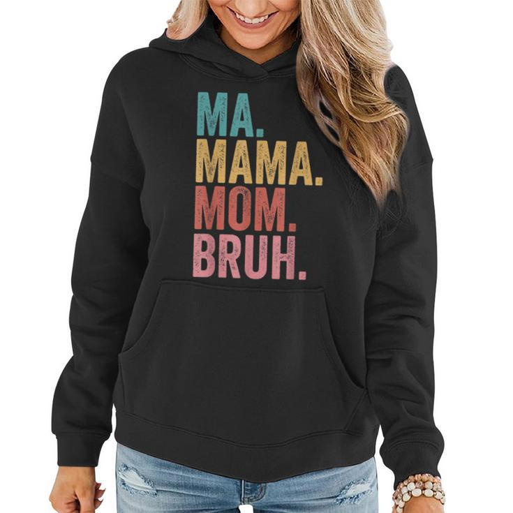 Ma Mama Mom Bruh Mothers Day Funny Vintage For Mother  Women Hoodie