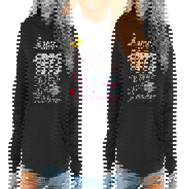 Made In 1973 Floral 50 Year Old 50Th Birthday Gifts Women  Women Hoodie