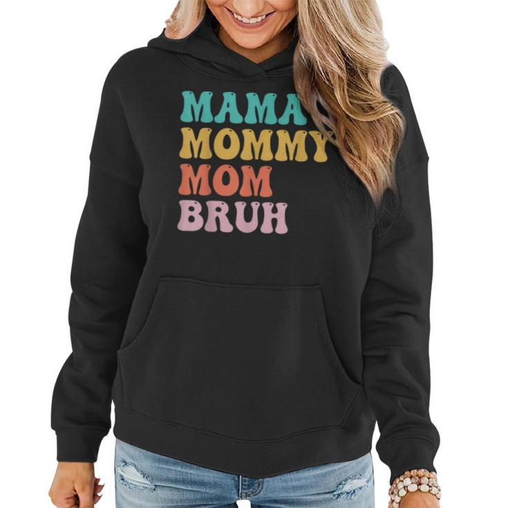 Mama Mommy Mom Bruh Funny Mothers Day For Mom Motherhood  Women Hoodie
