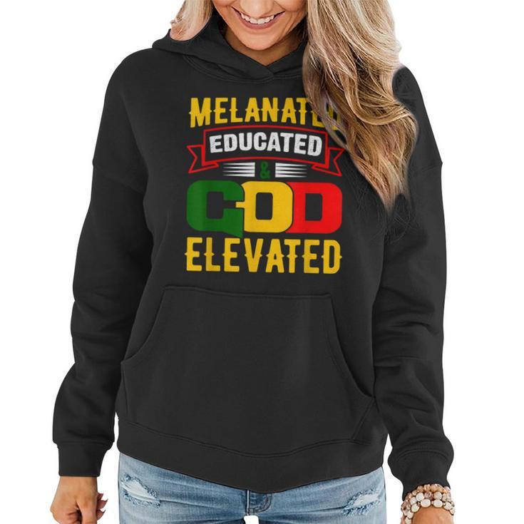 Melanated Educated And God Elevated Black History Month  Women Hoodie