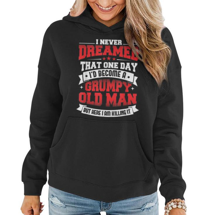Mens I Never Dreamed That One Day Id Be A Grumpy Old Man Women Hoodie Graphic Print Hooded Sweatshirt
