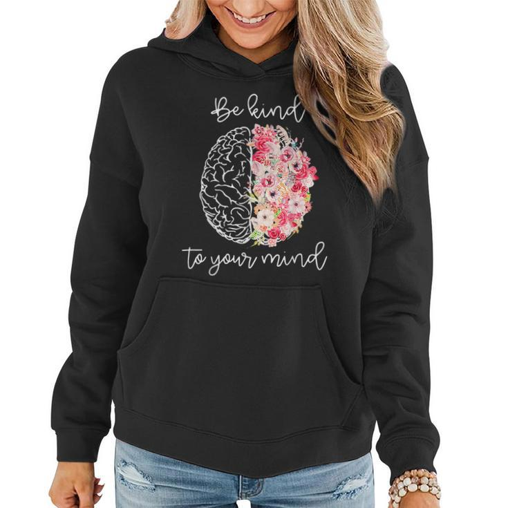 Mental Health Awareness Self Care Be Kind To Your Mind  Women Hoodie