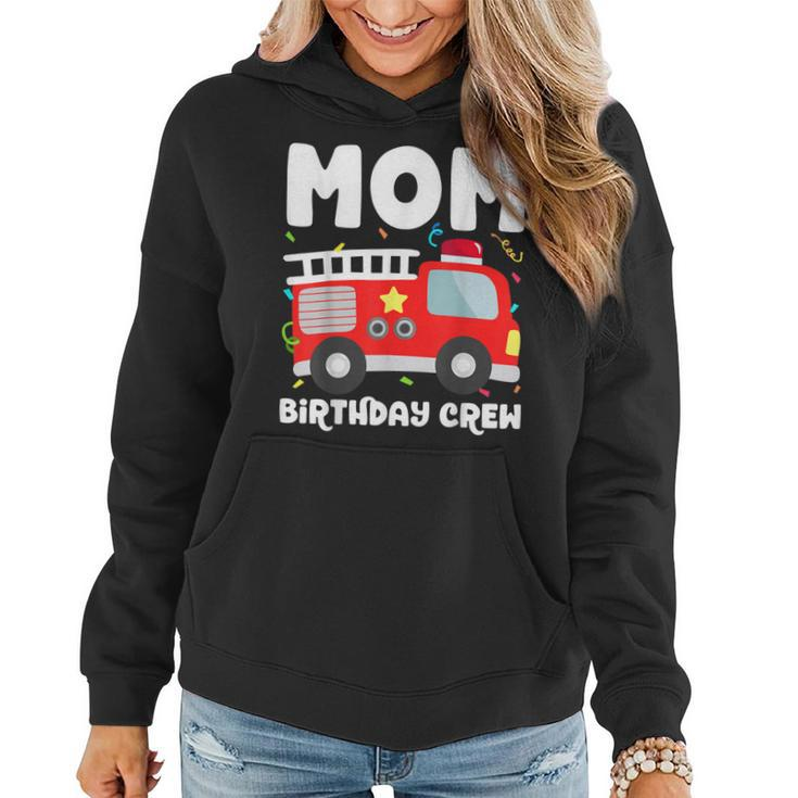 Mom Birthday Crew Fire Truck Party Firefighter Mommy Mama  Women Hoodie