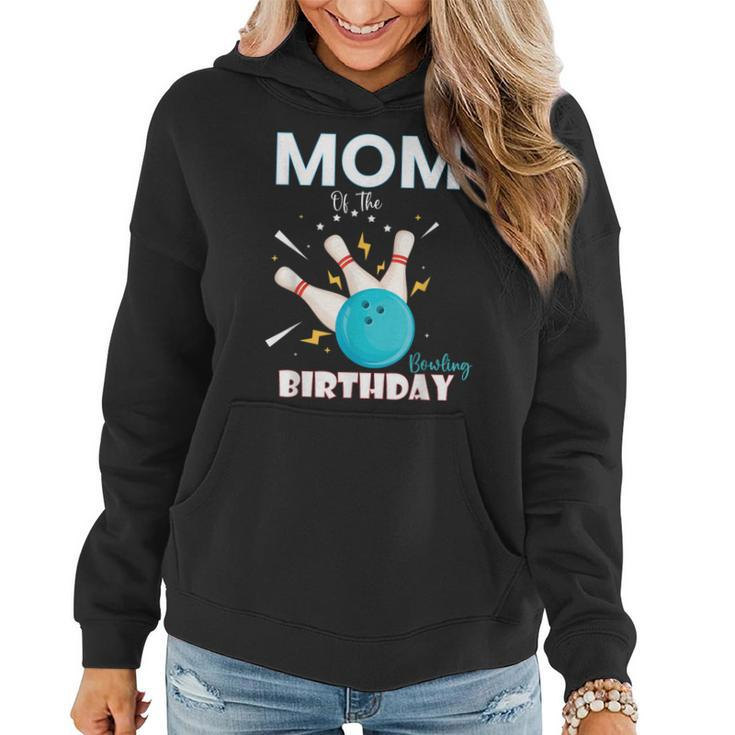Mom Of The Birthday Bowler Boy Girl Bowling Party Family  Women Hoodie