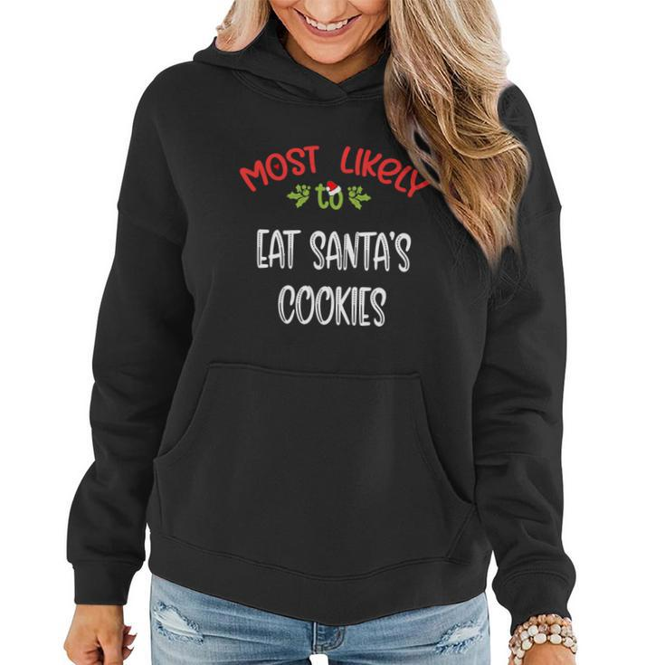 Most Likely To Christmas Eat Santa’S Cookies Family Group Women Hoodie