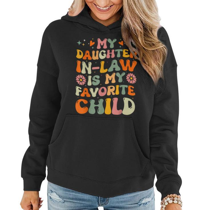 My Daughter In Law Is My Favorite Child Funny Family Humour  Women Hoodie