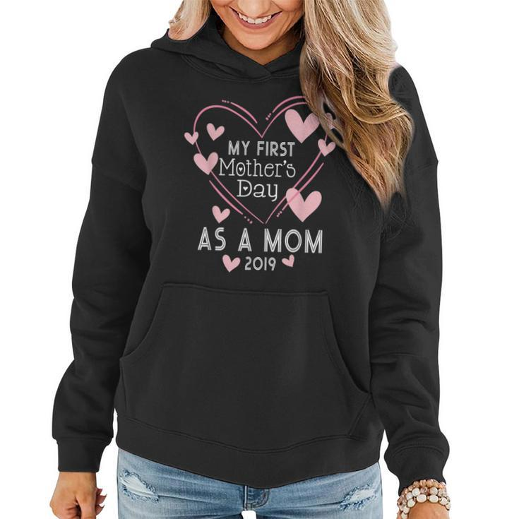 My First Mothers Day 2019 Gift  For New Moms Women Hoodie