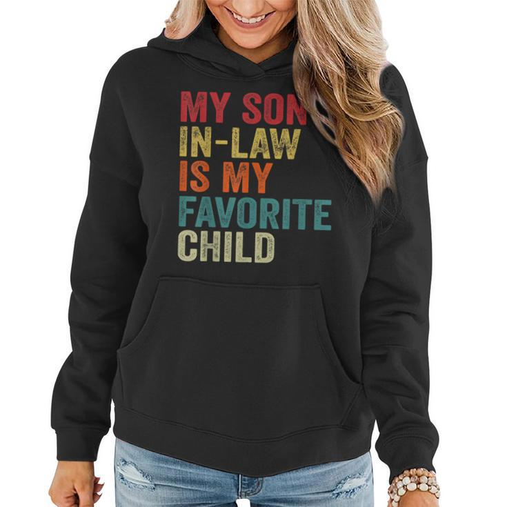 My Son-In-Law Is My Favorite Child Family Humor Dad Mom  Women Hoodie