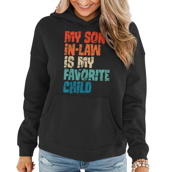 My Son-In-Law Is My Favorite Child Funny Mom  Women Hoodie