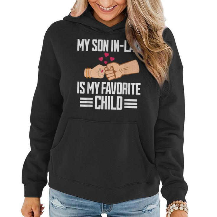 My Son In-Law Is My Favorite Child Funny Mother In Law  Women Hoodie