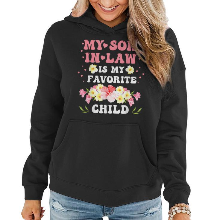 My Son In Law Is My Favorite Child Mother-In-Law Funny Mom  Women Hoodie