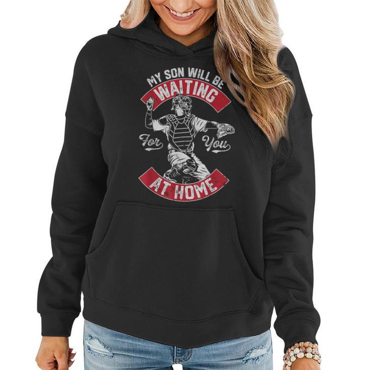 My Son Will Be Waiting For You At Home Baseball Catcher Wife  Women Hoodie