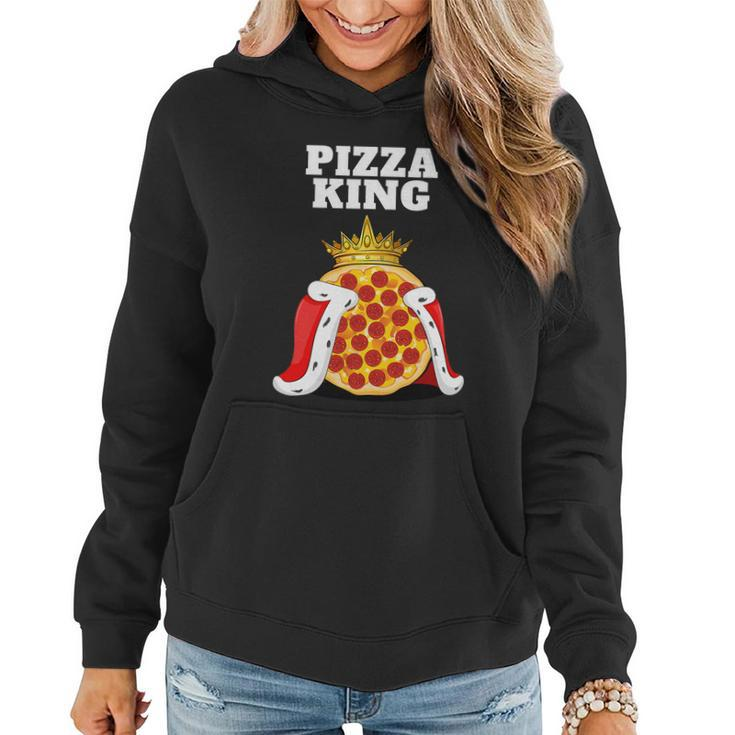 Pizza King Pizza Lover Cute Pizza Funny Foodie Women Hoodie