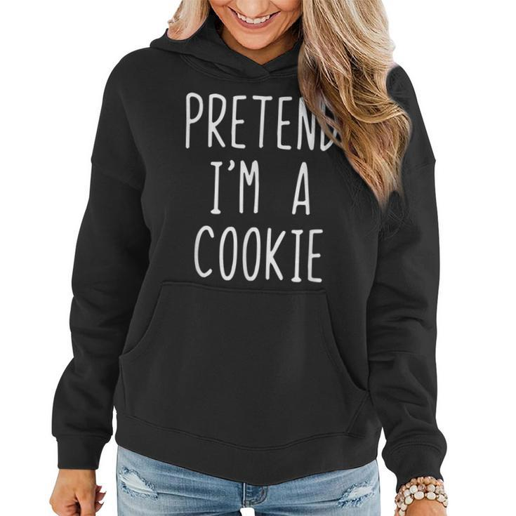 Pretend Im A Cookie Costume Halloween Lazy Easy Women Hoodie Graphic Print Hooded Sweatshirt
