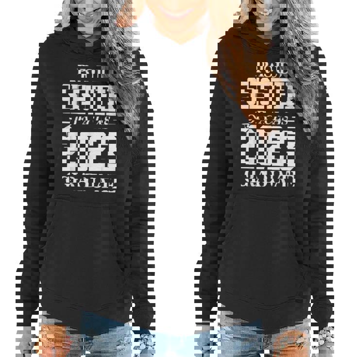 Proud Sister Graduation Gift Senior 23 Grad Class Of 2023 Women Hoodie Proud Sister Graduation Gift Senior 23 Grad Class Of 2023 Women Hoodie