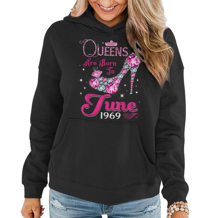 Queens Are Born In June 1969 T  50Th Birthday Women Hoodie