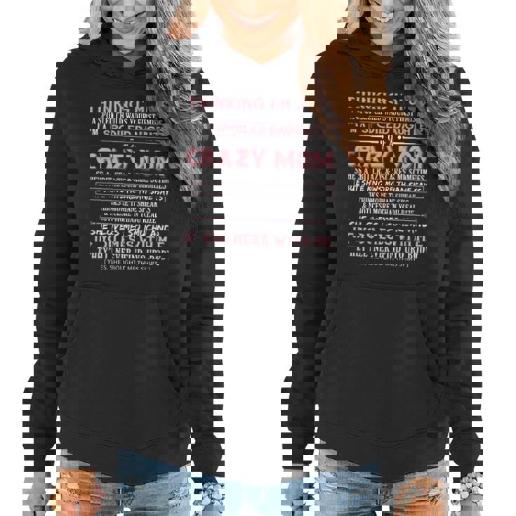 Quote I Am A Spoiled Daughter Of A Crazy Mom Pink Women Hoodie Graphic Print Hooded Sweatshirt