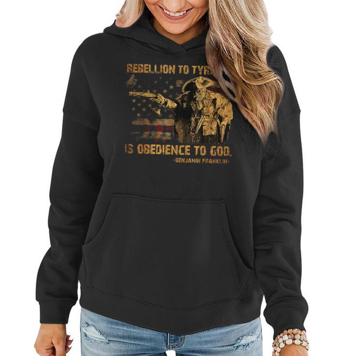 Rebellion To Tyrants Is Obedience To God Franklin 4Th Of Jul  Women Hoodie