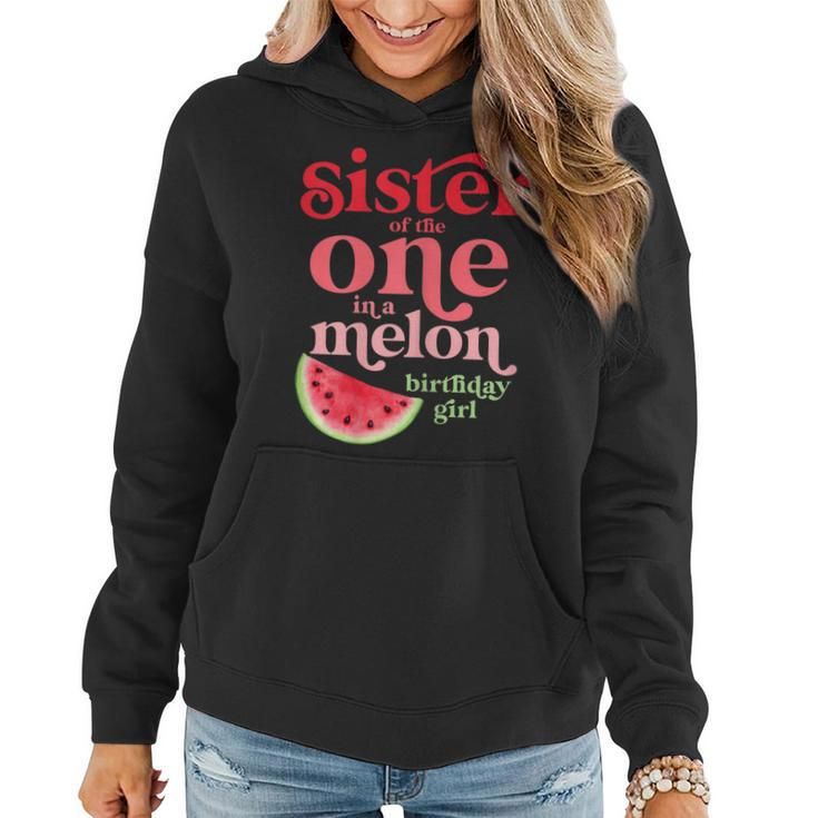 Sister Of The One In A Melon Birthday Girl Watermelon First Women Hoodie