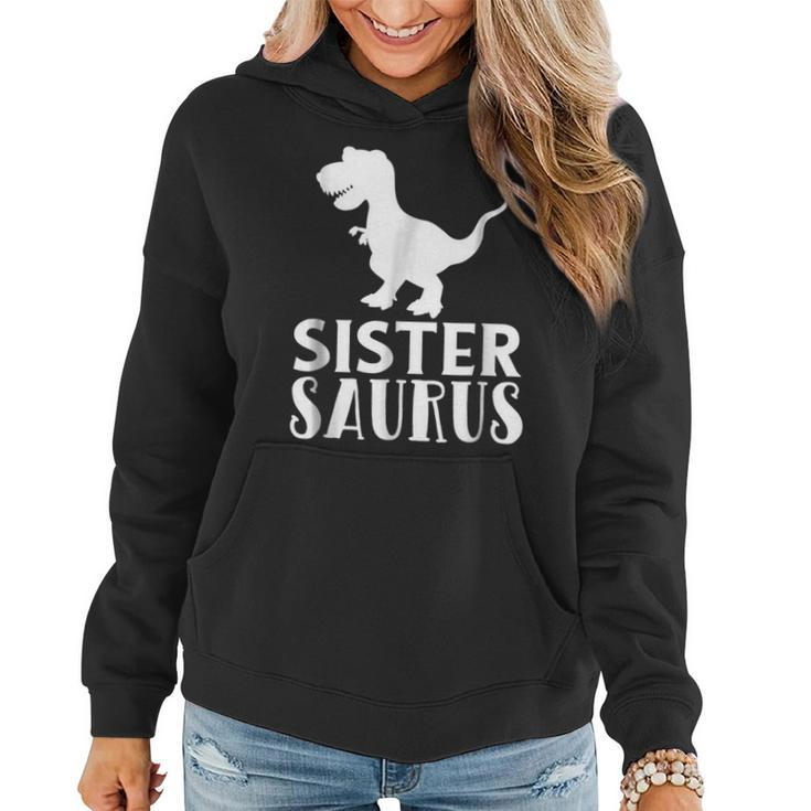 Sister Saurus  Matching Dinosaur Gifts For Sisters Women Hoodie