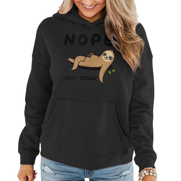Sloth Life Nope Not Today Funny Sloth Shirt  Women Hoodie