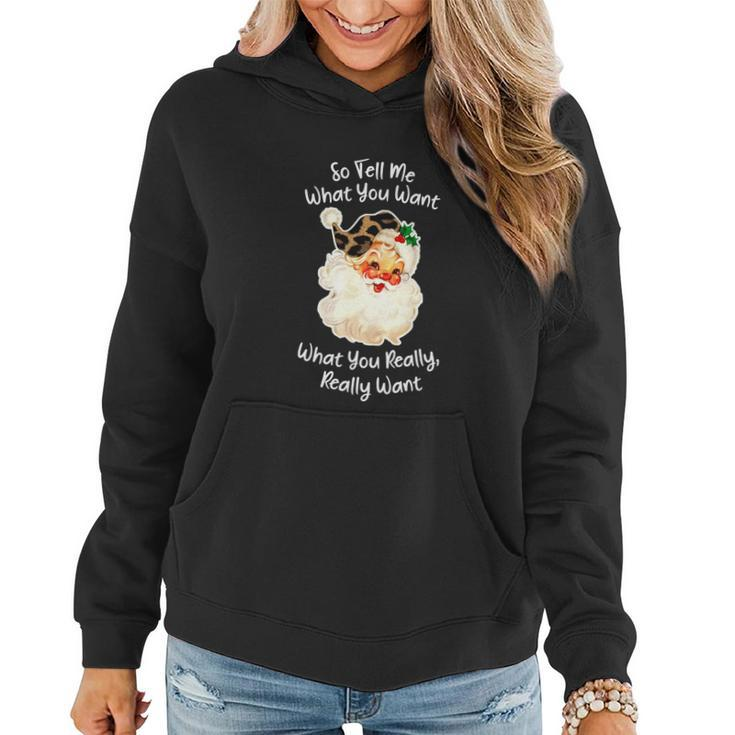So Tell Me What You Want Santa Claus Funny Christmas 2021 Women Hoodie
