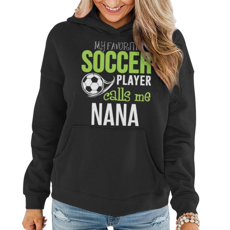 Soccer Nana My Favorite Player Calls Me Women Hoodie