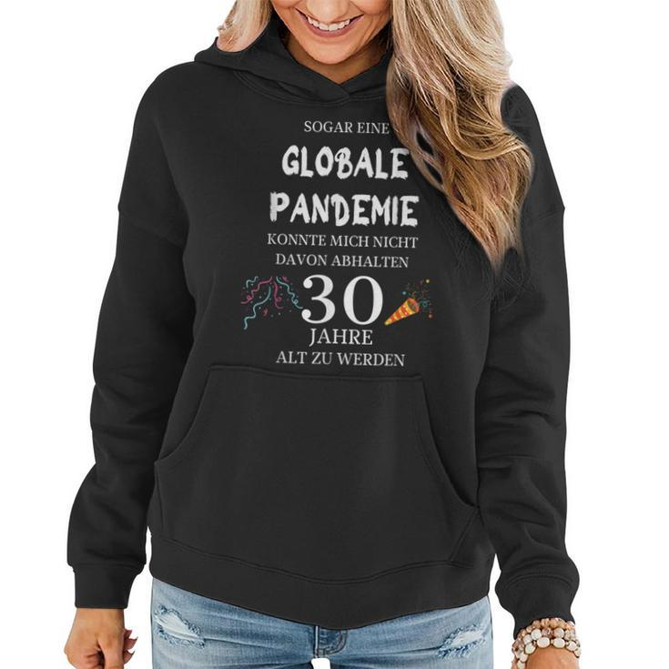 Sogar Eine Globale Pandemie 30 Jahre Alt Geburtstag Geschenk Frauen Hoodie