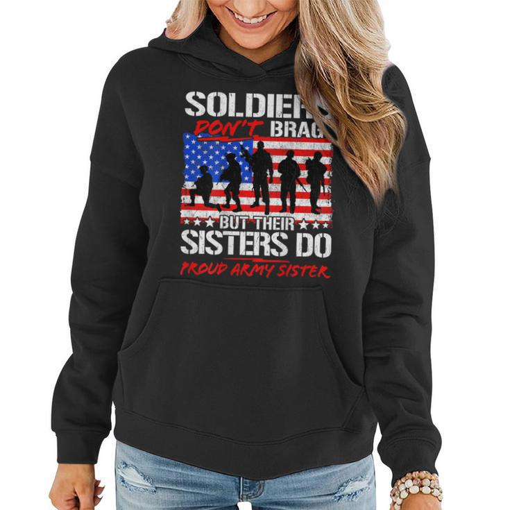 Soldiers Dont Brag Sisters Do Proud Army Sister Funny Gifts Women Hoodie
