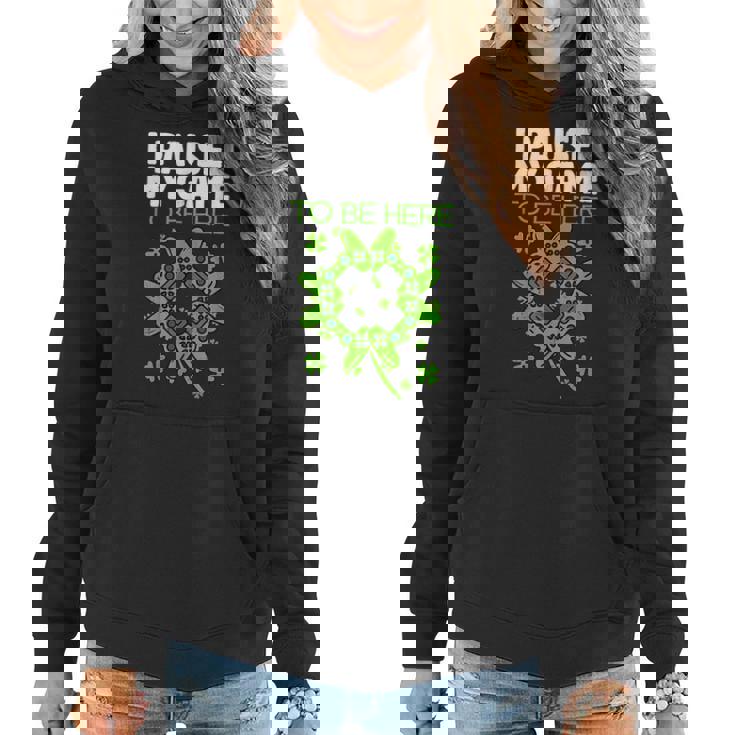 St Patricks Day I Paused My Game To Be Here Funny Sarcastic Women Hoodie