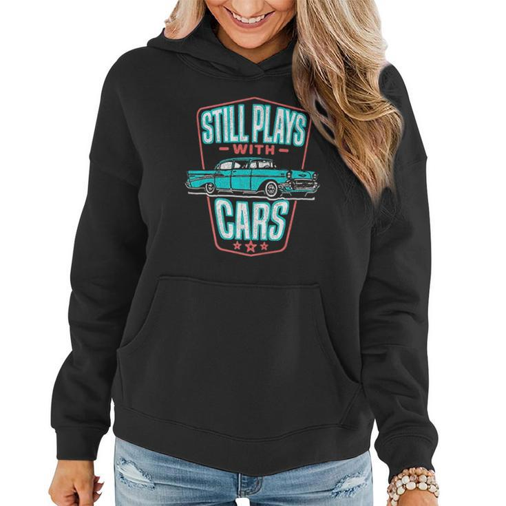 Still Plays With Cars Classic 57 Automobile Auto Gift Women Hoodie Graphic Print Hooded Sweatshirt