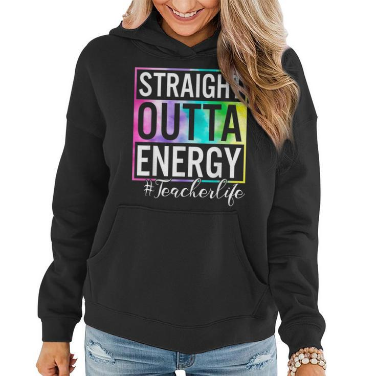 Straight Outta Energy Teacherlife  Women Hoodie