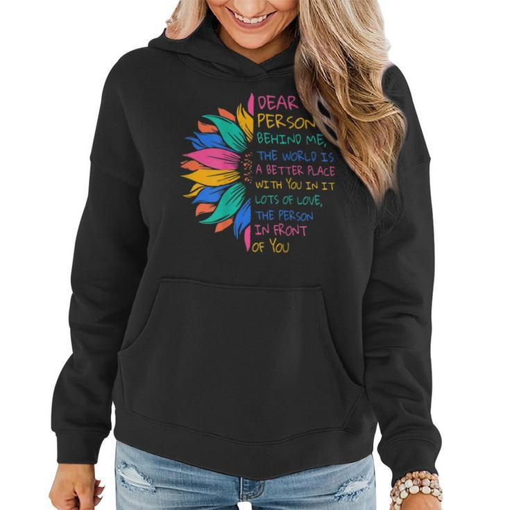 Sunflower Dear Person Behind Me The World Is A Better Place  Women Hoodie
