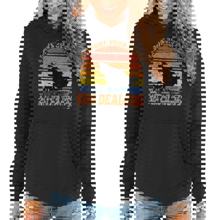 Support Your Local Egg Dealer Easter Farmer Chicken Lover  Women Hoodie