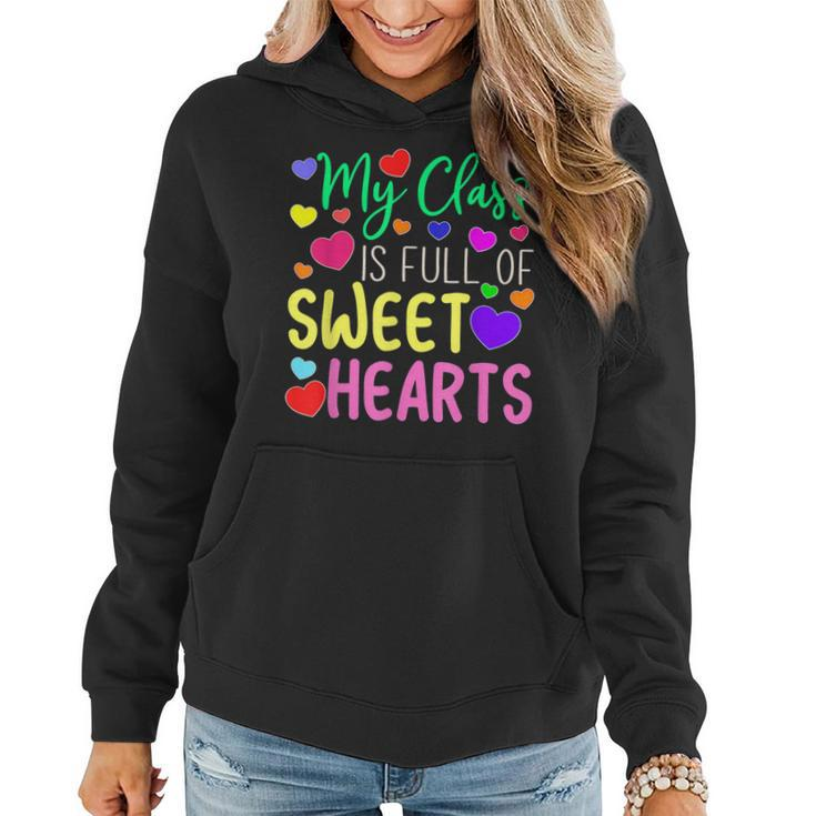 Teacher Valentines Day My Class Is Full Of Sweethearts  V5 Women Hoodie