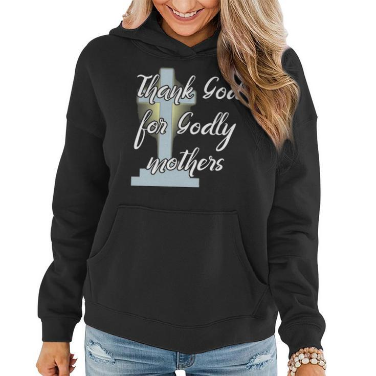 Thank God For Godly Mothers Christian Cross Women Hoodie