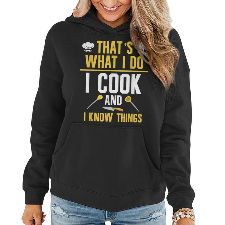 Thats What I Do I Cook And I Know Things  V2 Women Hoodie