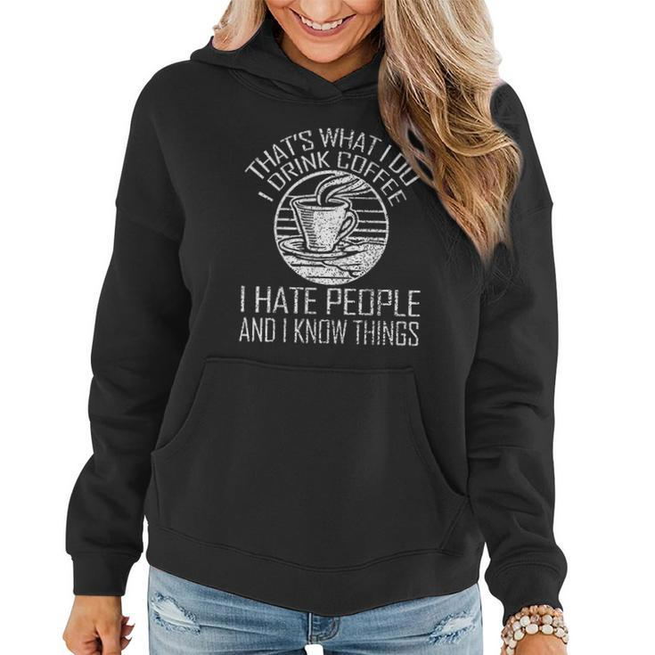 Thats What I Do I Drink Coffee I Hate People And Know Things Women Hoodie Graphic Print Hooded Sweatshirt