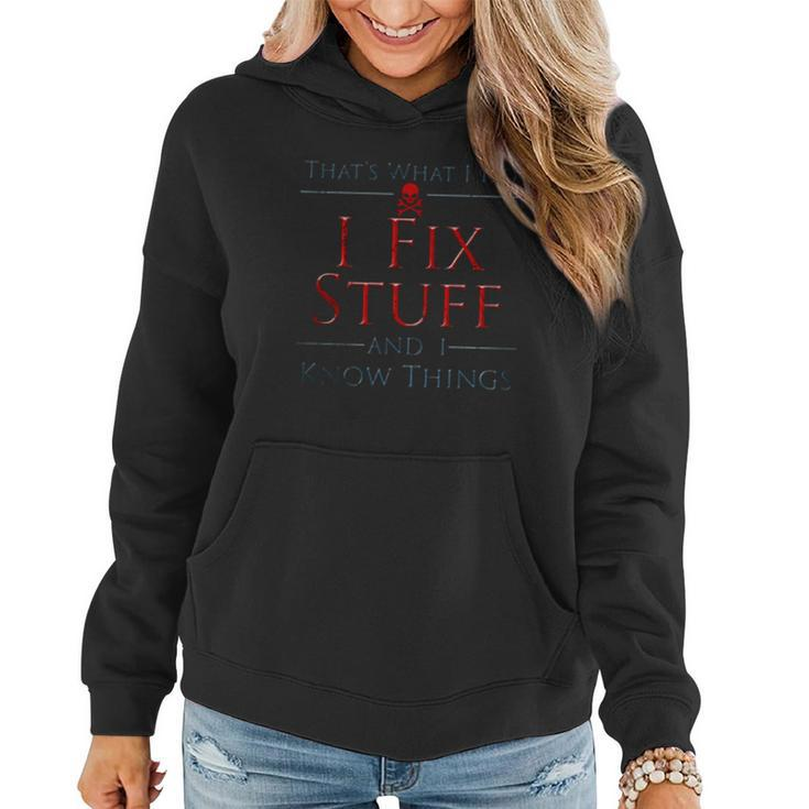 Thats What I Do I Fix Stuff And I Know Things Women Hoodie Graphic Print Hooded Sweatshirt
