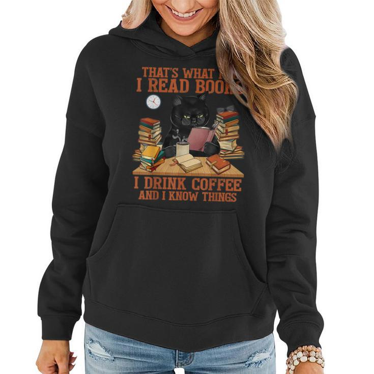 That’S What I Do Read Book Drink Coffee And Know Things Cats  Women Hoodie